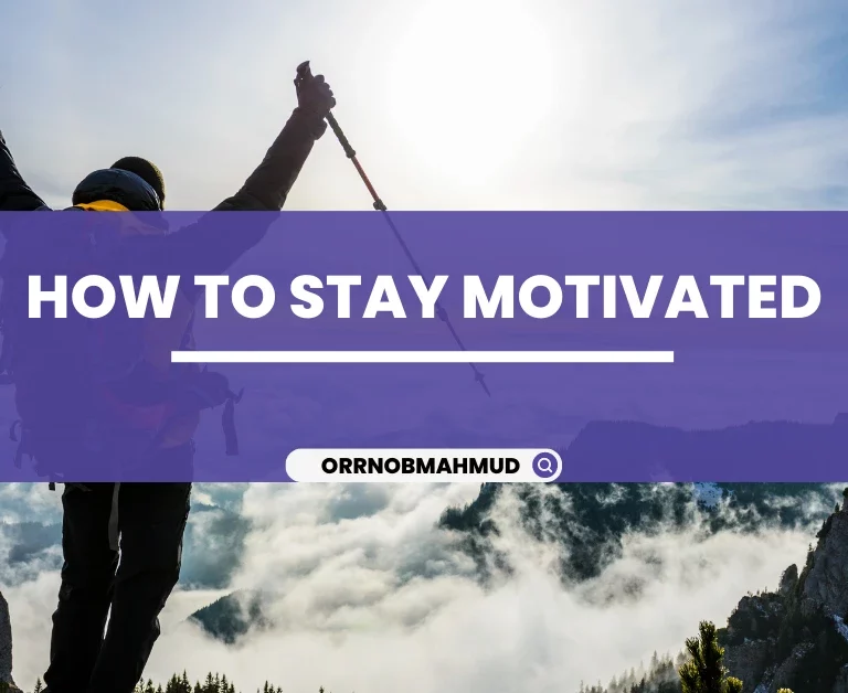 How To stay motivated